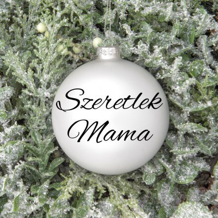 "Szeretlek Mama" feliratos gömb